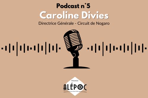Podcast No. 5: Caroline Divies - General Manager - Circuit de Nogaro Alepoc